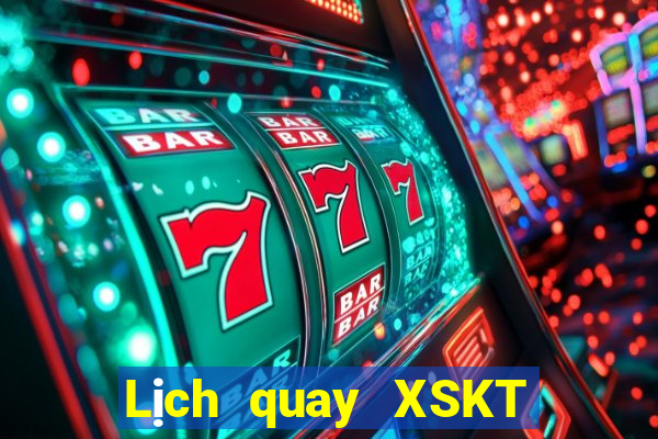 Lịch quay XSKT ngày 10