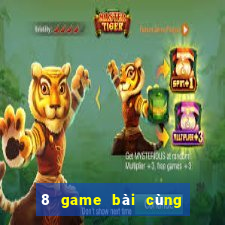 8 game bài cùng trò chơi