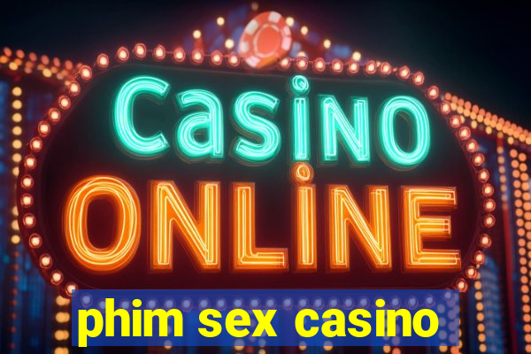 phim sex casino