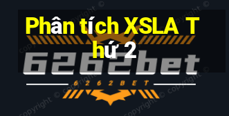 Phân tích XSLA Thứ 2