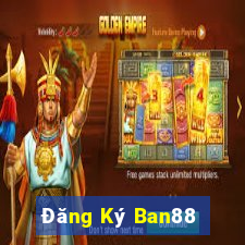 Đăng Ký Ban88