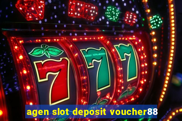 agen slot deposit voucher88