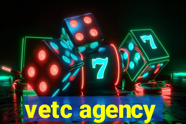 vetc agency