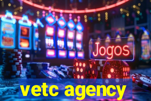 vetc agency