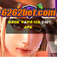 hack vàng ica 2021 apk