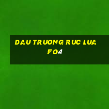 dau truong ruc lua fo4