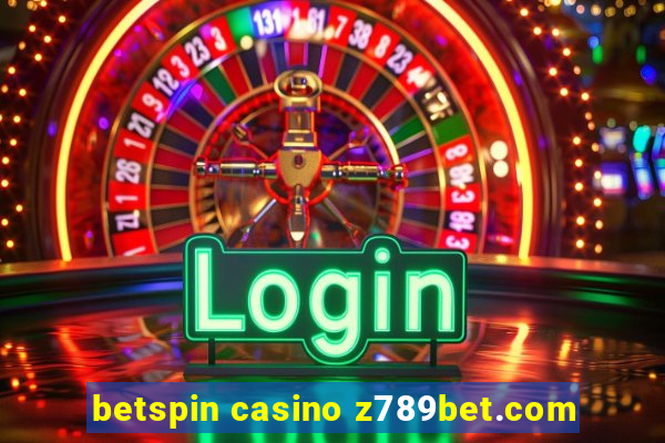 betspin casino z789bet.com