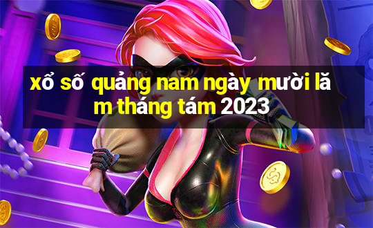 xổ số quảng nam ngày mười lăm tháng tám 2023