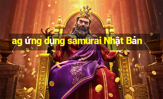 ag ứng dụng samurai Nhật Bản