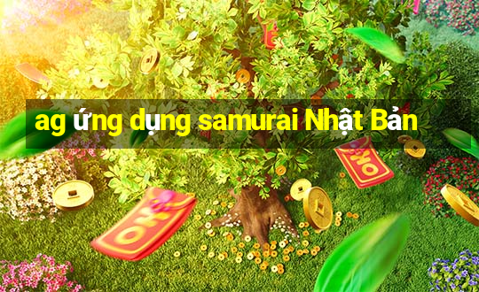 ag ứng dụng samurai Nhật Bản