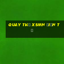 quay thử xsmn điện từ