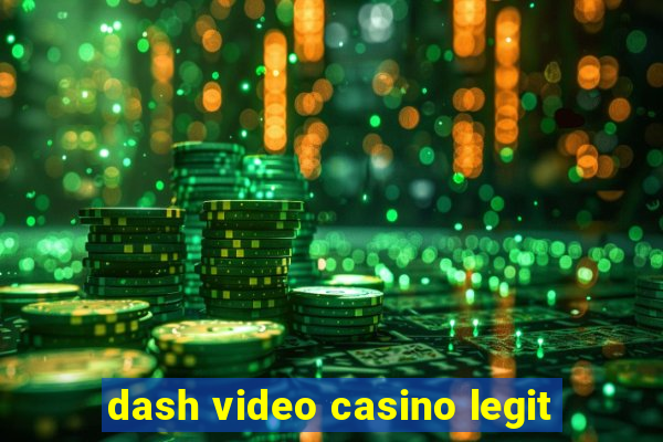 dash video casino legit