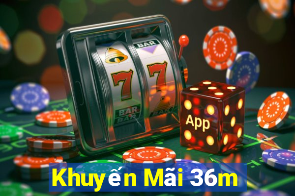 Khuyến Mãi 36m