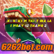 xổ số kiến thiết gia lai ngày 12 tháng 2