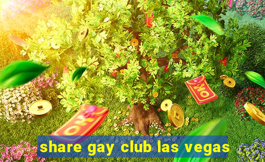 share gay club las vegas