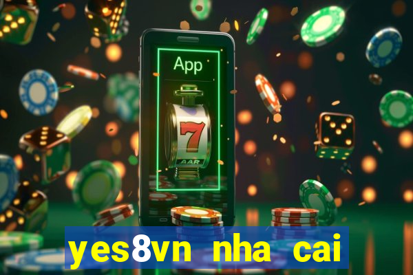 yes8vn nha cai casino online