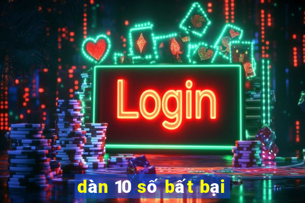 dàn 10 số bất bại