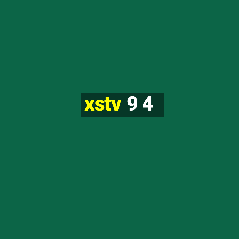 xstv 9 4