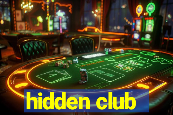 hidden club