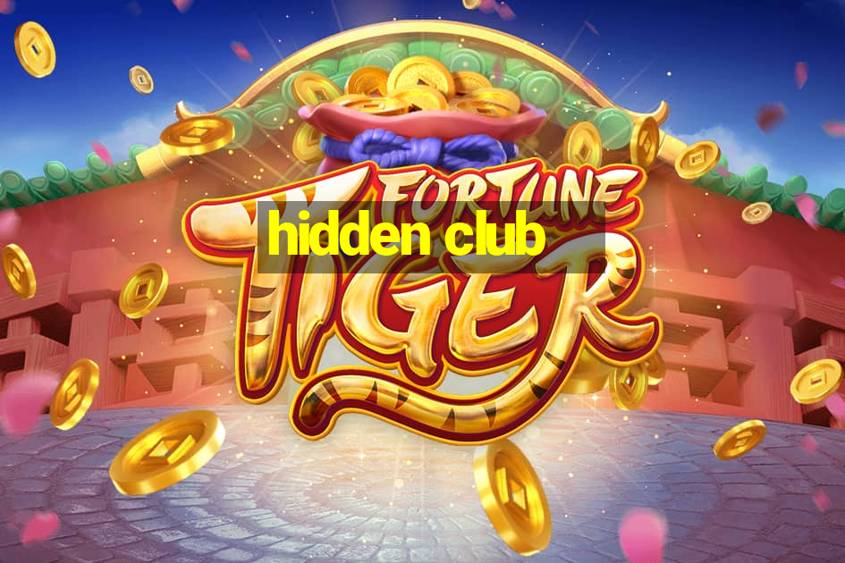 hidden club