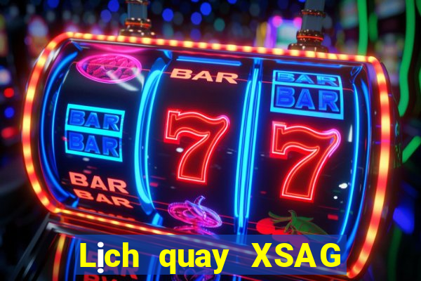 Lịch quay XSAG Thứ 7