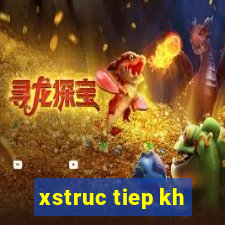 xstruc tiep kh