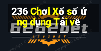 236 Chơi Xổ số ứng dụng Tải về