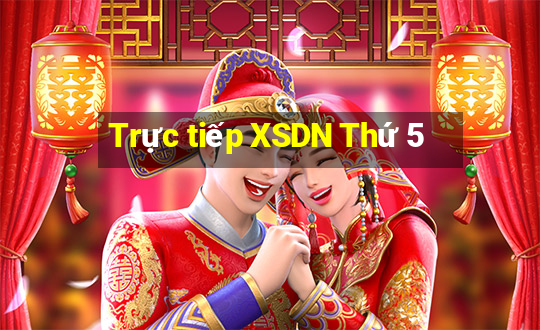 Trực tiếp XSDN Thứ 5