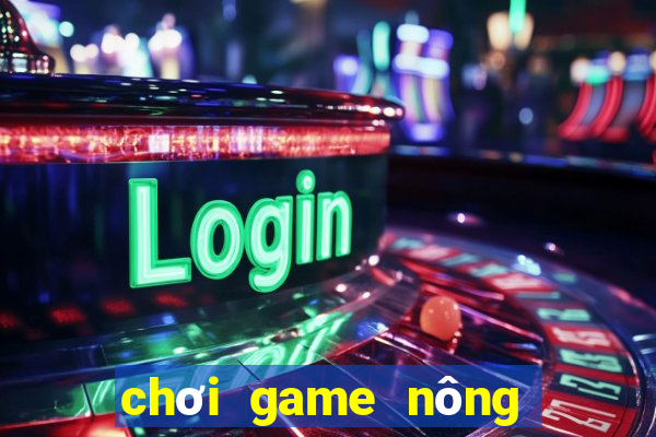 chơi game nông trại vui vẻ