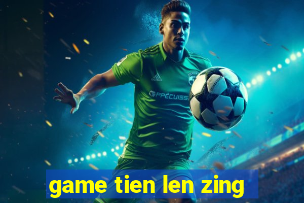 game tien len zing