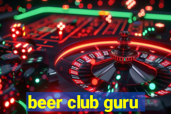 beer club guru