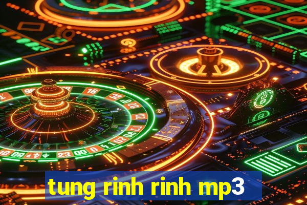 tung rinh rinh mp3