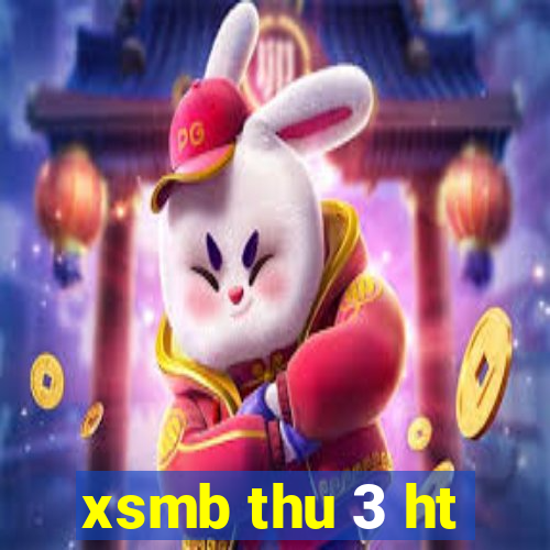 xsmb thu 3 ht