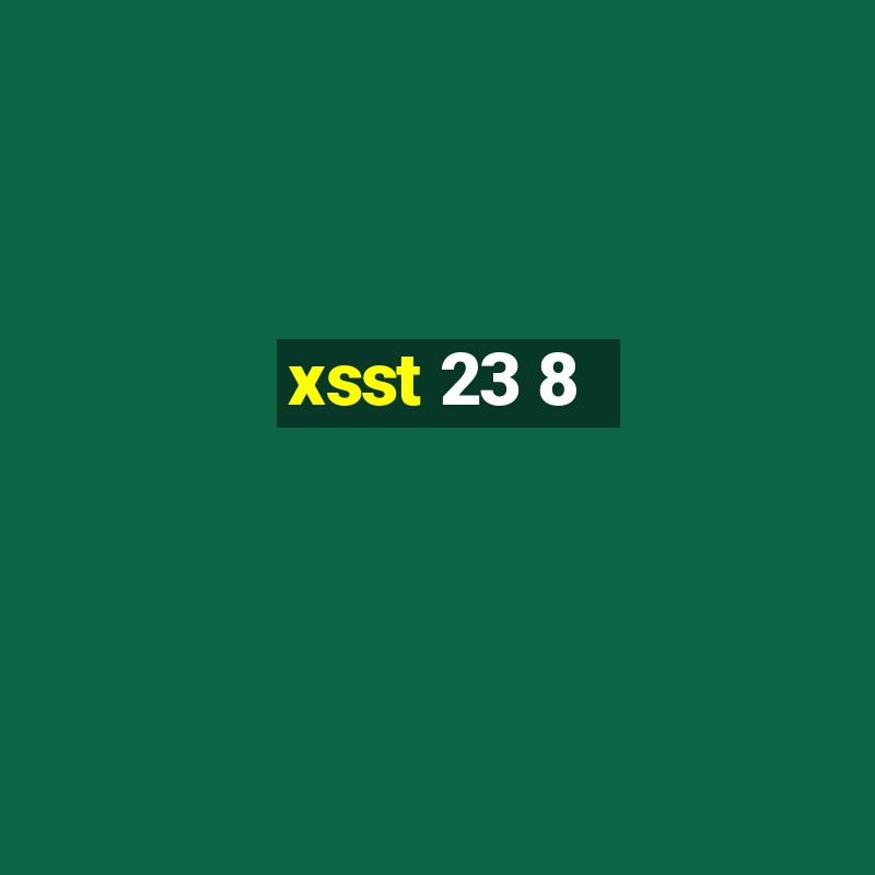 xsst 23 8