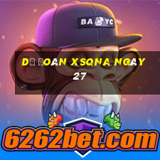 Dự đoán XSQNA ngày 27