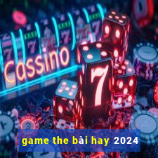 game the bài hay 2024