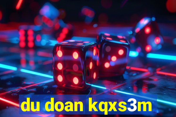 du doan kqxs3m