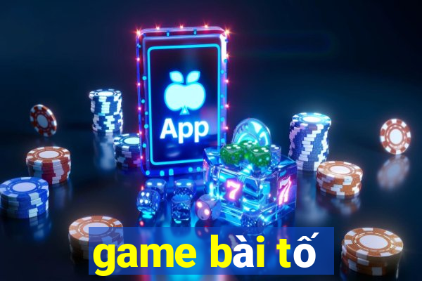 game bài tố