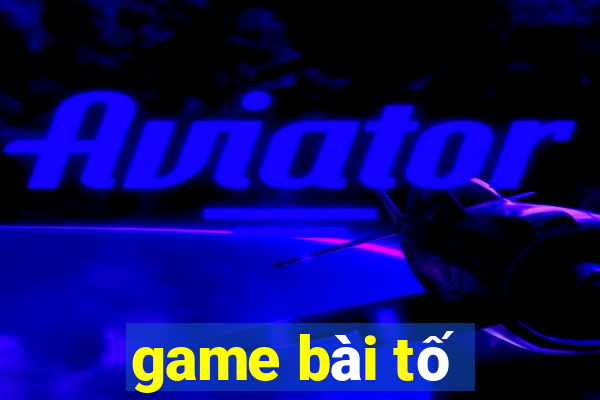 game bài tố