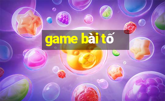 game bài tố