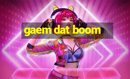 gaem dat boom