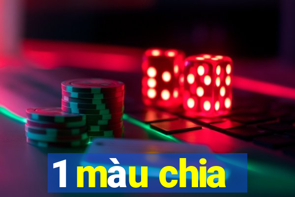 1 màu chia