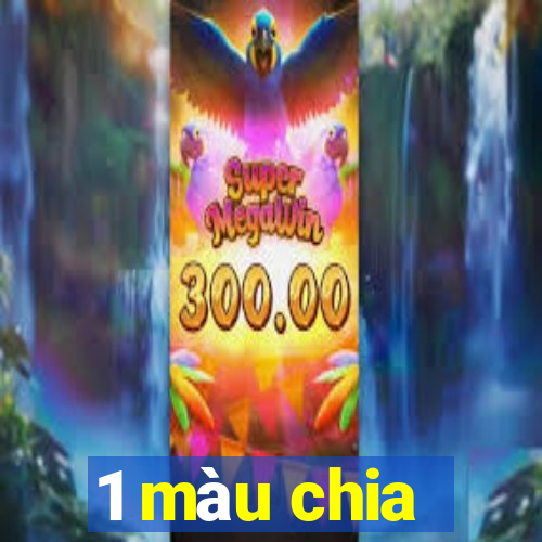 1 màu chia