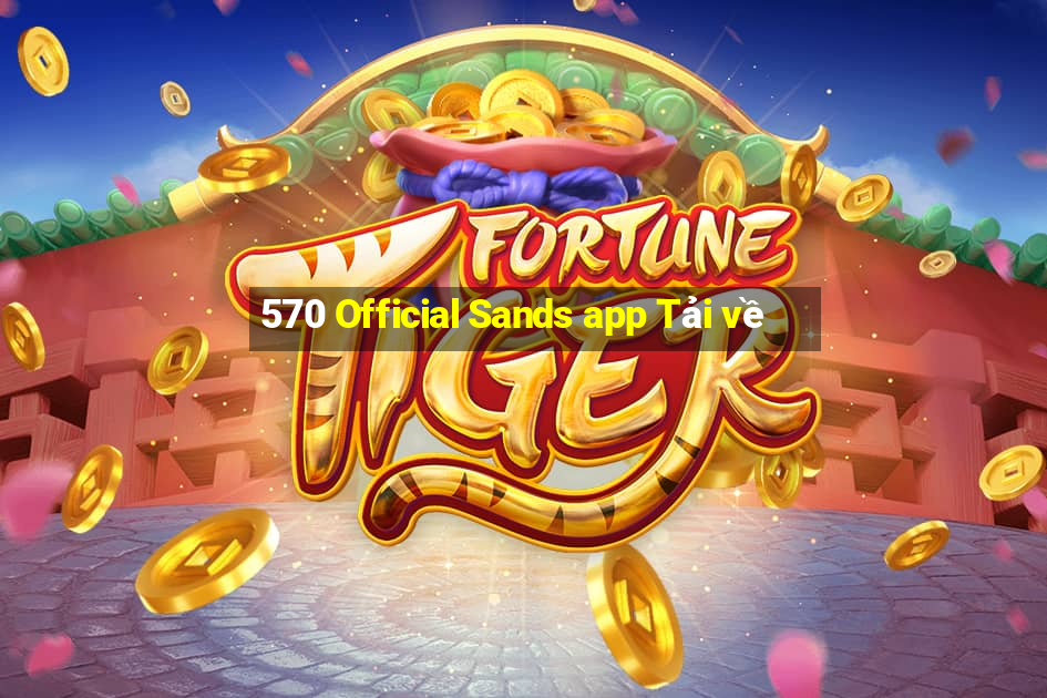 570 Official Sands app Tải về