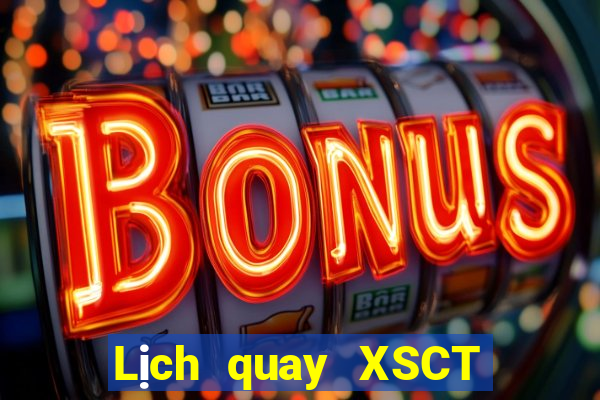 Lịch quay XSCT ngày 11