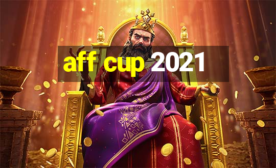 aff cup 2021