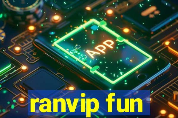 ranvip fun