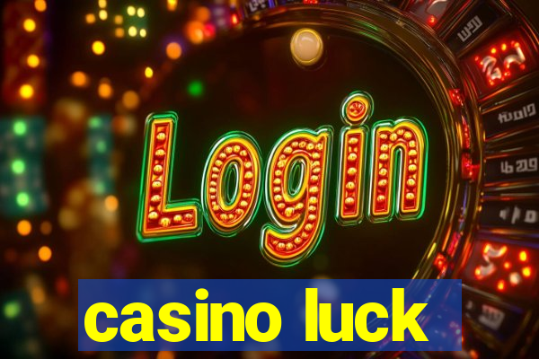 casino luck