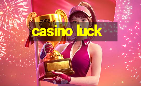 casino luck