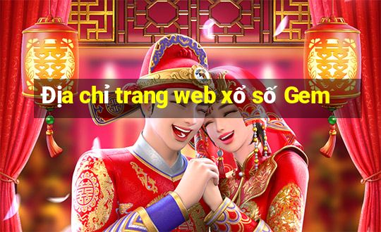 Địa chỉ trang web xổ số Gem